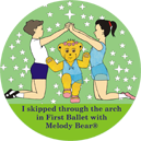 Melody Bear sticker saying I skipped through the arch