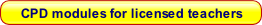 CPD modules for licensed teachers.